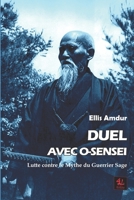 Duel avec O-sensei: Lutte contre le Mythe du Guerrier Sage (Les Classiques du Budo) B09MYYX1SM Book Cover
