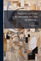 Deutsche Und Romanen In Der Schweiz... 1248002687 Book Cover