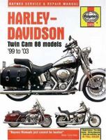 Harley-Davidson Twin Cam 88 Models '99 to '03 (Haynes Manuals) 1563924781 Book Cover