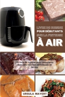 Livre de Cuisine pour Débutants sur la Friteuse à Air: Un livre de cuisine pour débutants avec des recettes délicieuses et faciles. Gagnez du temps et ... étonnants et appétissants. 1801750688 Book Cover