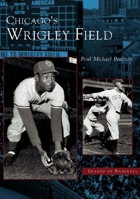 Chicago's Wrigley Field (IL) (Images of Baseball) 0738533750 Book Cover