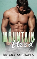 Mountain Wood (Mountain Men Thirst Trap Series) B0F8HFPBL4 Book Cover