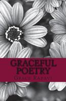 Graceful Poetry: Poems of Nature 1539334791 Book Cover