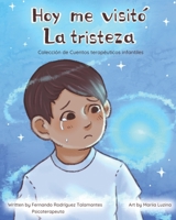 Hoy me visit� la tristeza: Colecci�n de cuentos terap�uticos infantiles B09M53PYGB Book Cover