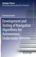 Development and Testing of Navigation Algorithms for Autonomous Underwater Vehicles 3030155951 Book Cover