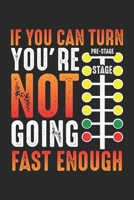 If you can turn you're not going fast enough: Dragster Sagt Rennwagen Fahrer Skill Drag Racing Notizbuch liniert DIN A5 - 120 Seiten f�r Notizen, Zeichnungen, Formeln Organizer Schreibheft Planer Tage 1673497136 Book Cover