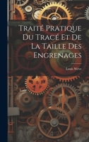 Trait� Pratique Du Trac� Et de la Taille Des Engrenages 1020054859 Book Cover