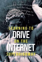 Learning to Drive on the Internet Superhighway 1662408900 Book Cover