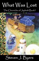 What Was Lost: The Chronicles of Japheth Book I 0741426544 Book Cover