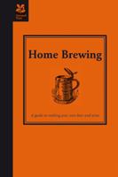 Home Brewing: a guide to making your own beer, wine and cider 1907892036 Book Cover