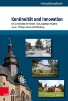 Kontinuitat Und Innovation: Die Geschichte Der Kinder Und Jugendpsychiatrie an Der Philipps-universitat Marburg (German Edition) 3847110586 Book Cover