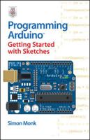 Programming Arduino: Getting Started with Sketches 0071784225 Book Cover