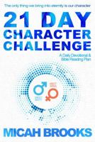 21 Day Character Challenge: A Daily Devotional and Bible Reading Plan 0997194073 Book Cover