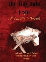 The Tiny Baby Jesus: A Nativity Scene in Poems 1087981050 Book Cover