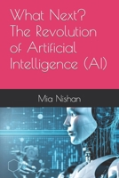 What Next? The Revolution of Artificial Intelligence B0BXNMTHSF Book Cover