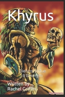 Khyrus: Gad of Virtue & Strength 1716140323 Book Cover