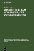 Joachim Wilhelm Von Brawe, Der Sch�ler Lessings 311099304X Book Cover