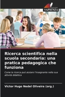 Ricerca scientifica nella scuola secondaria: una pratica pedagogica che funziona (Italian Edition) 620944458X Book Cover