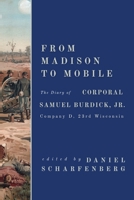 From Madison to Mobile : The Diary of Corporal Samuel Burdick 196814871X Book Cover