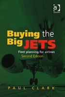 Buying the Big Jets: Fleet Planning for Airlines 0754670910 Book Cover