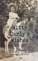 Witty Carly's Wishes 1635220297 Book Cover