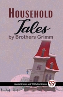 Household Tales By Brothers Grimm 9358592923 Book Cover