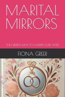 Marital Mirrors: The hidden map to happily ever after B0DWBDQXP8 Book Cover