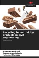 Recycling industrial by-products in civil engineering 6208925916 Book Cover