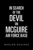 In Search of the Devil on McGuire Air Force Base 1088226531 Book Cover