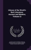 A Library of the World's Best Literature - Ancient and Modern - Vol. XII (Forty-Five Volumes); Diderot-Duruy 1605201707 Book Cover