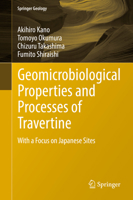 Geomicrobiological Properties and Processes of Travertine: With a Focus on Japanese Sites 9811313369 Book Cover