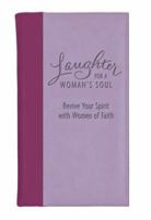 Laughter for a Woman's Soul Deluxe: Revive Your Spirit with Women of Faith ( for a Woman's Soul) 0310819121 Book Cover