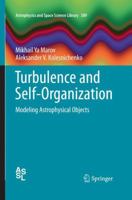 Turbulence and Self-Organization: Modeling Astrophysical Objects 1493901060 Book Cover