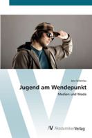 Jugend am Wendepunkt: Medien und Mode 3639441753 Book Cover