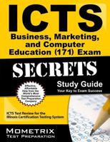 ICTS Business, Marketing, and Computer Education (171) Exam Secrets, Study Guide: ICTS Test Review for the Illinois Certification Testing System 160971881X Book Cover