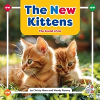 The New Kittens: The Sound of Ew (Phonics Fun! Vowel Teams) 1503893952 Book Cover
