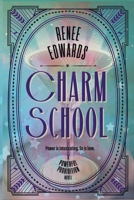 Charm School (A Powerful Prohibition) B0F9Z1NJ2H Book Cover