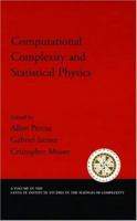 Computational Complexity and Statistical Physics 0195177371 Book Cover