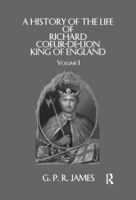 History of the Life of Richard Cœur-de-Lion, King of England 1019034041 Book Cover