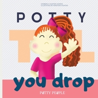 Potty 'Til You Drop 1951942256 Book Cover