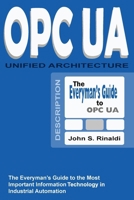 Opc Ua - Unified Architecture: The Everyman's Guide to the Most Important Information Technology in Industrial Automation 1530505119 Book Cover