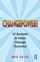 Changepower!: 37 Secrets to Habit Change Success 0415800668 Book Cover