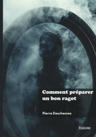 Comment préparer un bon ragot (French Edition) 2414812230 Book Cover