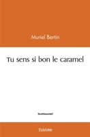Tu sens si bon le caramel (French Edition) 2414529342 Book Cover