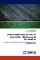 Differential Rate Fertilizer Applicator: Design and Evaluation 3659192236 Book Cover