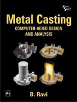 Metal Casting: Computer-Aided Design and Analysis 8120327268 Book Cover