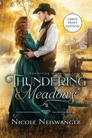 Thundering Meadows: A Marriage of Convenience Western Historical Romance (Large Print) (Thundering Mountain Ranch - Large Print) 1960600133 Book Cover