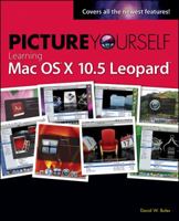 Picture Yourself Learning Mac OS X 10.5 Leopard 159863514X Book Cover