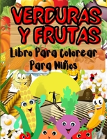 Verduras y Frutas Libro Para Colorear de Para Ni�os: Una Colecci�n �nica de Verduras y Frutas con Caras Sonrientes para Colorear para Ni�os con Muchas Im�genes Divertidas. El mejor libro de regalo de  1446115399 Book Cover