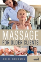 Massage for Older Adult Clients B0GC42K2K5 Book Cover